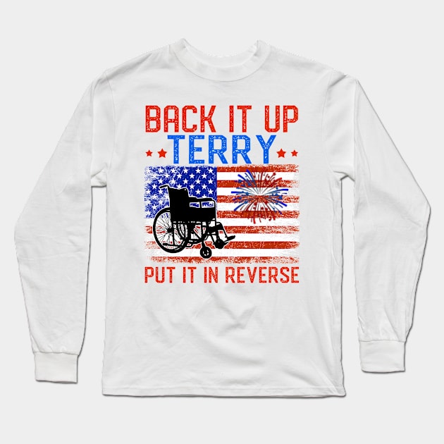 Back It Up Terry Put It In Reverse Firework Funny 4th Of July Long Sleeve T-Shirt by nikolay